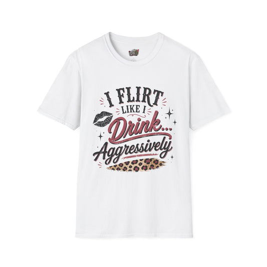 Flirty Leopard “I Flirt Like I Drink…Aggressively” T-Shirt