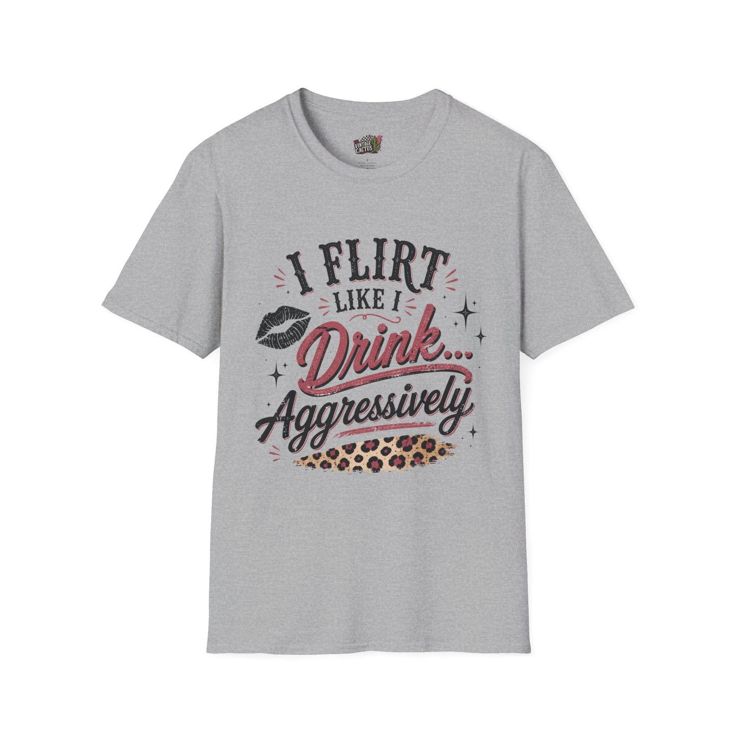 Flirty Leopard “I Flirt Like I Drink…Aggressively” T-Shirt