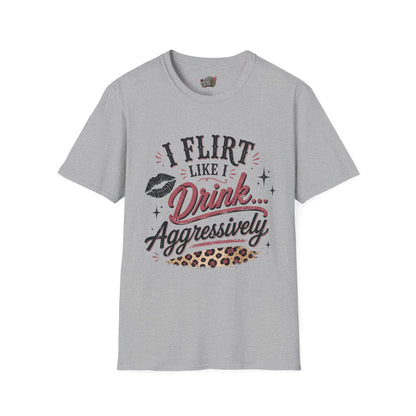 Flirty Leopard “I Flirt Like I Drink…Aggressively” T-Shirt