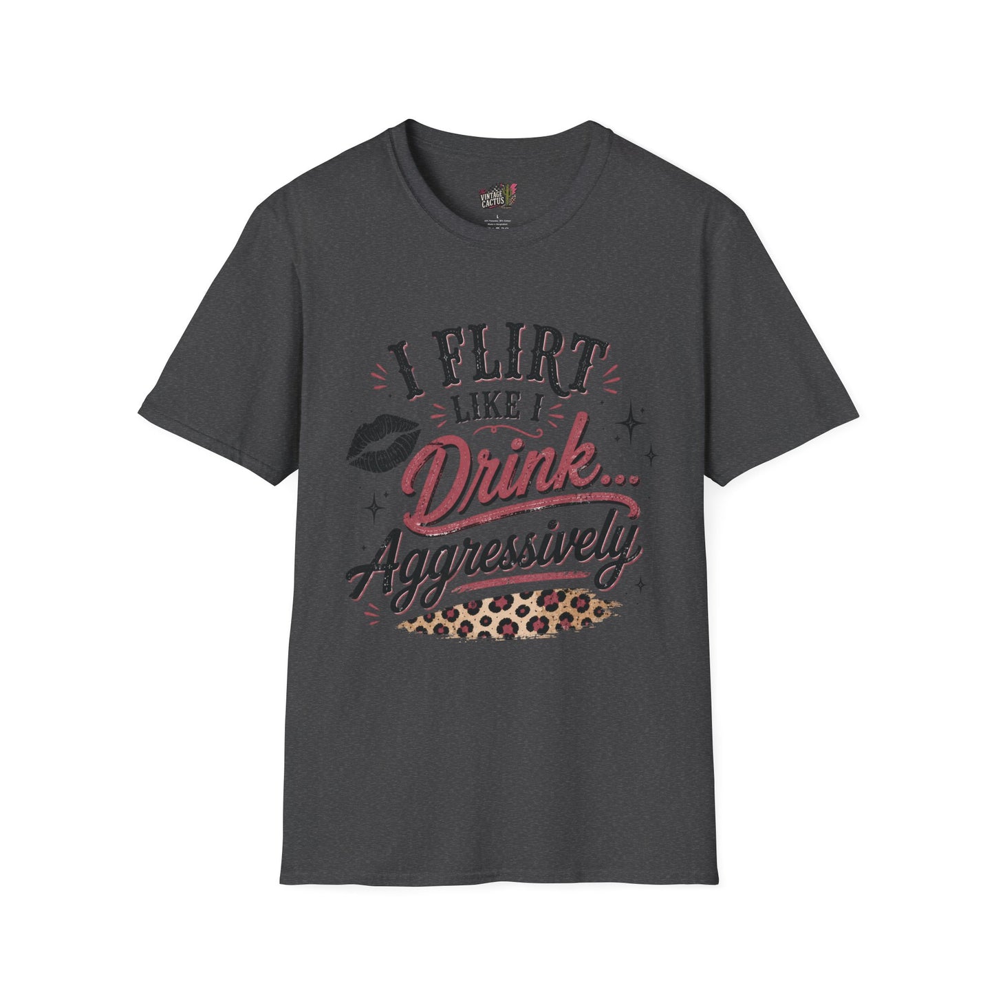 Flirty Leopard “I Flirt Like I Drink…Aggressively” T-Shirt