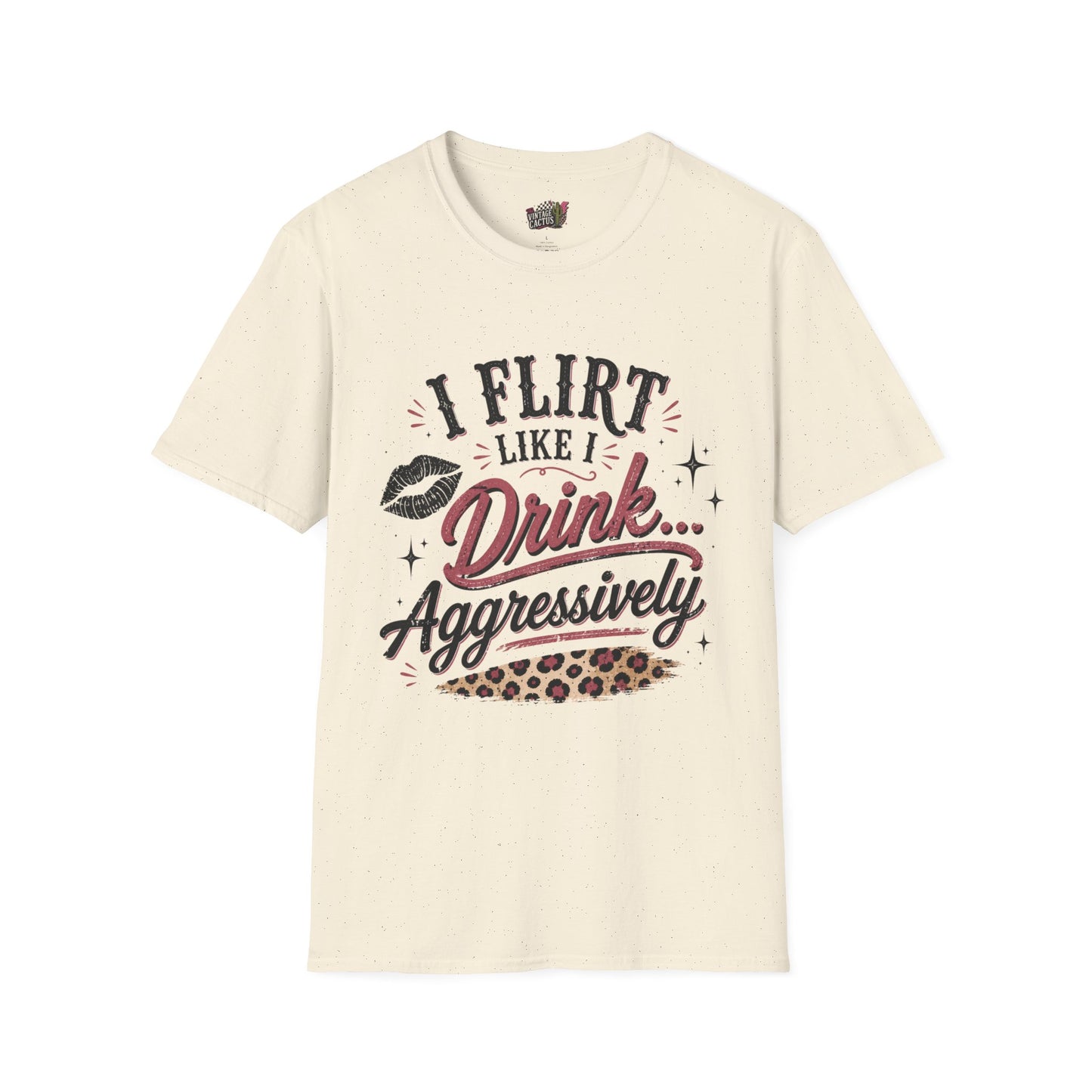 Flirty Leopard “I Flirt Like I Drink…Aggressively” T-Shirt
