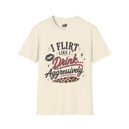 Flirty Leopard “I Flirt Like I Drink…Aggressively” T-Shirt